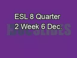 ESL 8 Quarter 2 Week 6 Dec.