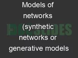 Models of networks (synthetic networks or generative models