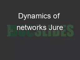 Dynamics of networks Jure