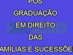 PÓS GRADUAÇÃO EM DIREITO DAS FAMÍLIAS E SUCESSÕES