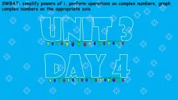 Unit 3 Day 4   SWBAT: simplify powers of