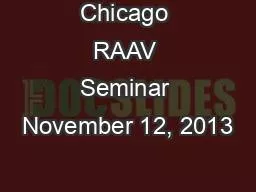 PPT-Chicago RAAV Seminar November 12, 2013