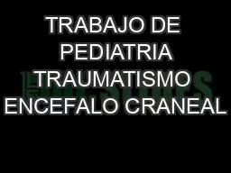 TRABAJO DE  PEDIATRIA TRAUMATISMO ENCEFALO CRANEAL