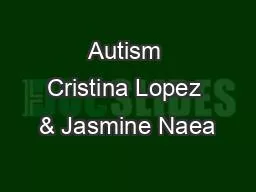 Autism Cristina Lopez & Jasmine Naea