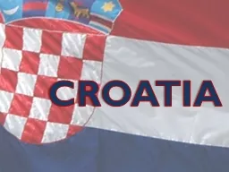 CROATIA Location A t  the crossroads of 