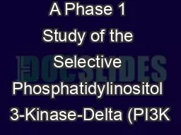 A Phase 1 Study of the Selective Phosphatidylinositol 3-Kinase-Delta (PI3K