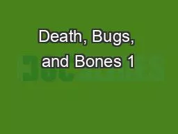 Death, Bugs, and Bones 1
