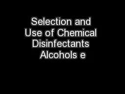 Selection and Use of Chemical Disinfectants Alcohols e
