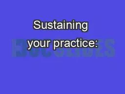 Sustaining your practice: