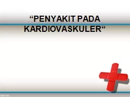 PPT-“PENYAKIT PADA KARDIOVASKULER“