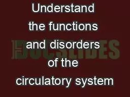 2.02 Understand the functions and disorders of the circulatory system