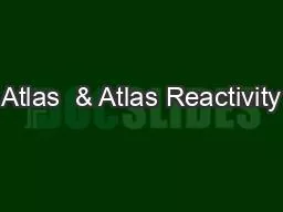 Atlas  & Atlas Reactivity
