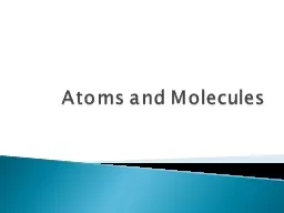 PPT-Atoms and Molecules The smallest particle of an element