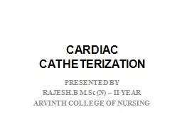 CARDIAC CATHETERIZATION PRESENTED BY