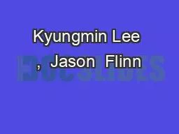 Kyungmin Lee ,  Jason  Flinn