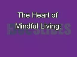 The Heart of Mindful Living: