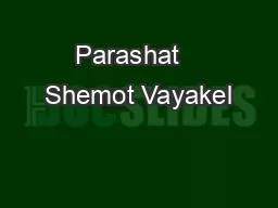 Parashat   Shemot Vayakel