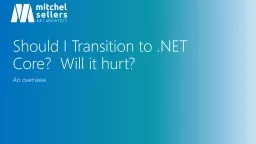 Should I Transition to .NET Core?  Will it hurt?