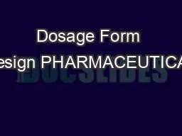 Dosage Form Design PHARMACEUTICAL