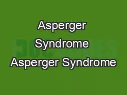 Asperger Syndrome Asperger Syndrome