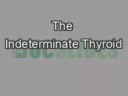 The Indeterminate Thyroid