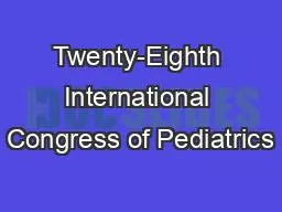 Twenty-Eighth International Congress of Pediatrics