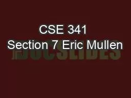 CSE 341 Section 7 Eric Mullen