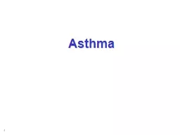 Asthma   References Pharmacotherapy: A Pathophysiologic Approach – Chapter 33 (8