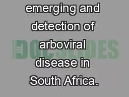 Overview of emerging and detection of arboviral disease in South Africa.