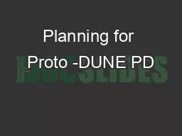 Planning for Proto -DUNE PD