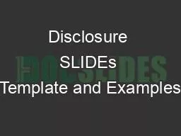 Disclosure SLIDEs Template and Examples