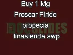 Buy 1 Mg Proscar Firide propecia finasteride awp