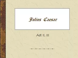 Julius Caesar Act  II, III