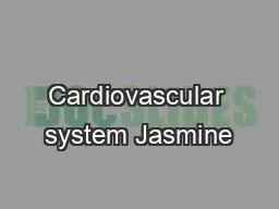 Cardiovascular system Jasmine