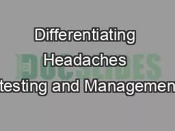 Differentiating Headaches ,testing and Management