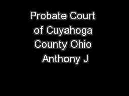 Probate Court of Cuyahoga County Ohio Anthony J