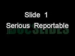 Slide  1 Serious  Reportable