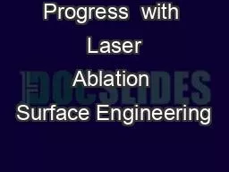 Progress  with  Laser Ablation Surface Engineering