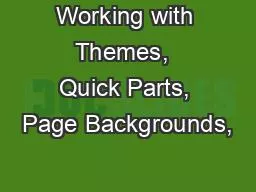 Working with Themes,  Quick Parts, Page Backgrounds,