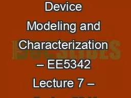 Semiconductor Device Modeling and Characterization – EE5342 Lecture 7 – Spring 2011