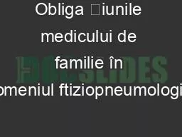 Obliga țiunile medicului de familie în domeniul ftiziopneumologiei