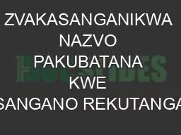 ZVAKASANGANIKWA NAZVO PAKUBATANA KWE SANGANO REKUTANGA