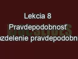 Lekcia 8 Pravdepodobnosť a rozdelenie pravdepodobnosti