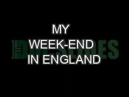 MY  WEEK-END  IN ENGLAND