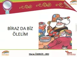 PPT-BİRAZ DA BİZ ÖLELİM Merve ÖZDEMİR - DEM