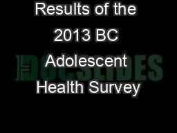 Results of the 2013 BC Adolescent Health Survey