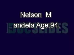 Nelson  M andela Age:94.