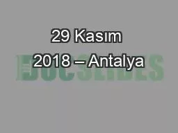 PPT-29 Kasım 2018 – Antalya