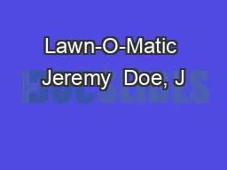 Lawn-O-Matic Jeremy  Doe, J