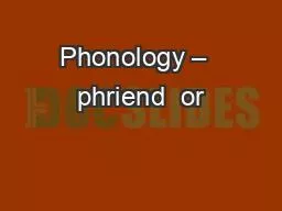 Phonology –  phriend  or